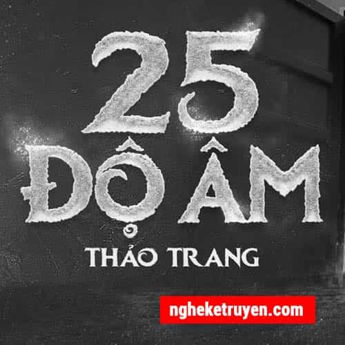 Truyện Ma 25 Độ Âm - Truyện Ma Nguyễn Huy