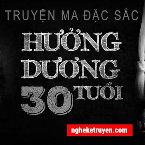 Truyện Ma Hưởng Dương 30 Tuổi - Truyện Ma Duy Thuận