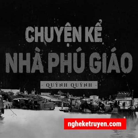Truyện Ma Chuyện Kể Nhà Phú Giáo - Truyện Ma Nguyễn Huy