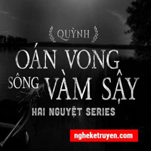 Truyện Ma Oán Vong Sông Vàm - Truyện Ma Nguyễn Huy