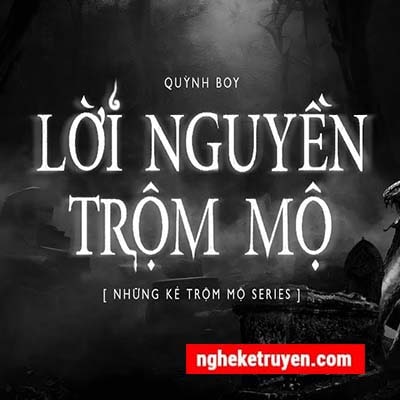 Nghe Truyện Ma Lời Nguyền Trộm Mộ - Truyện Ma Nguyễn Huy