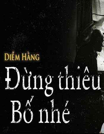 Đừng Thiêu Bố Nhé