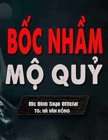 Bốc Mộ Bốc Nhầm Mộ Quỷ