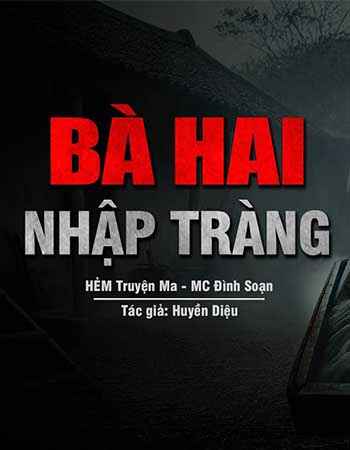 Bật Nắp Quan Tài Lúc Nửa Đêm - Bà Hai Nhập Tràng