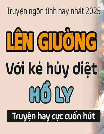 Muốn Lên Giường Với Kẻ Hủy Diệt Hồ Yêu